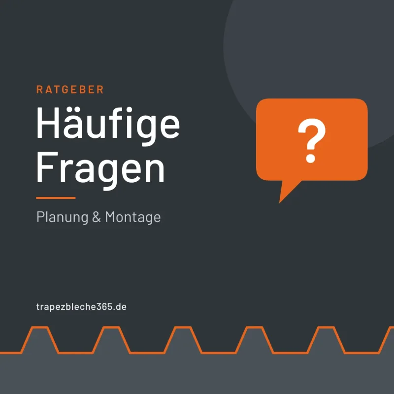 Häufige Fragen zu Trapezblech: Planung und Montage